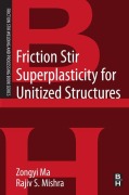 Cover-Bild zum Titel 'Friction Stir Superplasticity for Unitized Structures' von 'Zongyi Ma, Rajiv S. Mishra'