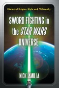 Cover-Bild zum Titel 'Sword Fighting in the Star Wars Universe' von 'Nick Jamilla'