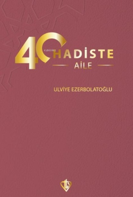 40 Hadiste Aile - Ulviye Ezerbolatoglu