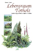 Cover-Bild zum Titel 'Lebensraum Totholz' von 'Werner David'