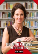 Cover-Bild zum Titel 'Die bibliothekarische Verführerin' von 'Mia Graf'