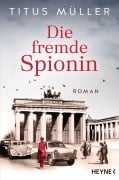 Cover-Bild zum Titel 'Die fremde Spionin' von 'Titus Müller'