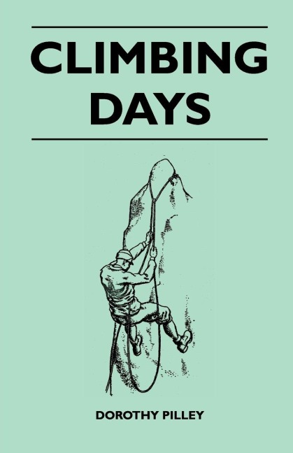 Climbing Days - Dorothy Pilley