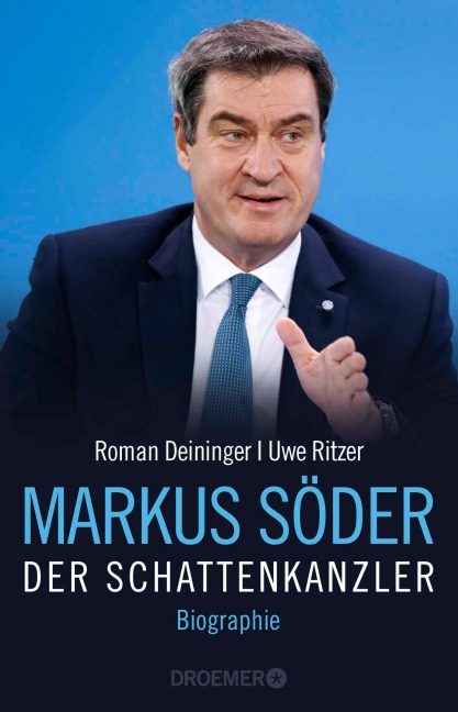 Markus Söder - Der Schattenkanzler - Roman Deininger, Uwe Ritzer