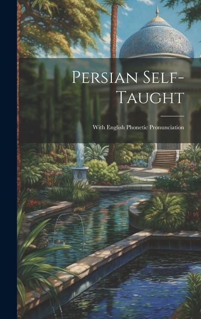 Persian Self-Taught: With English Phonetic Pronunciation - Anonymous