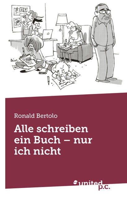 Alle schreiben ein Buch - nur ich nicht - Ronald Bertolo