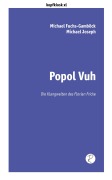 Cover-Bild zum Titel 'Popol Vuh' von 'Michael Fuchs-Gamböck, Michael Joseph'