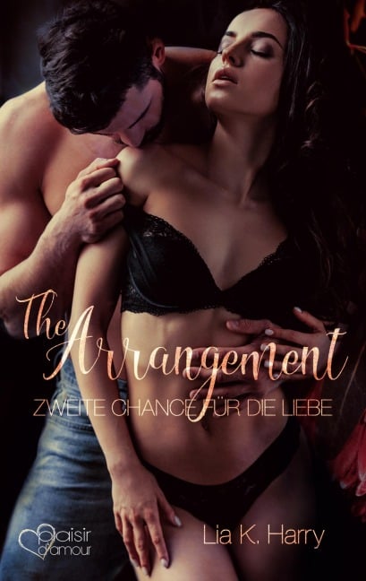 The Arrangement: Zweite Chance für die Liebe - Lia K. Harry