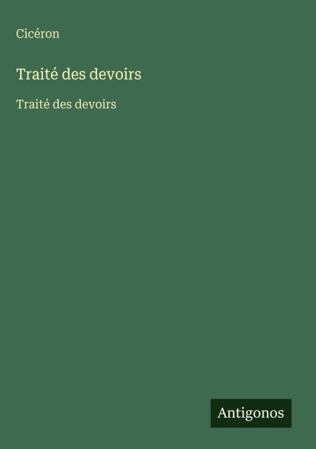Traité des devoirs - Cicéron