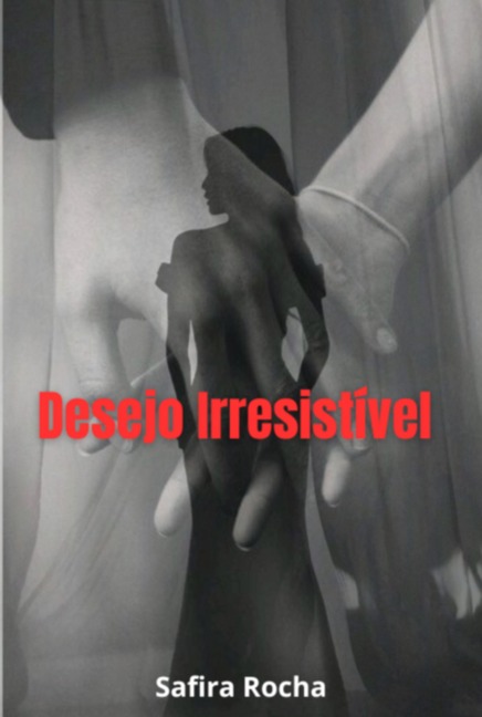 Desejo Irresistível - Safira Rocha