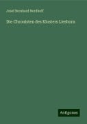 Die Chronisten des Klosters Liesborn - Josef Bernhard Nordhoff