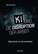 Cover-Bild zum Titel 'KI und die Disruption der Arbeit' von 'Klaus Kornwachs'