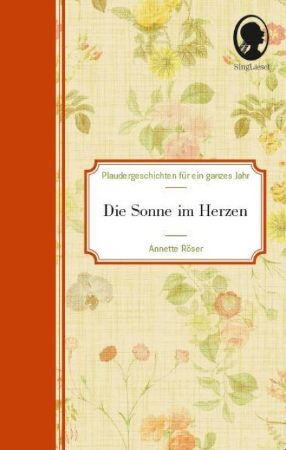 Die Sonne im Herzen - Annette Röser