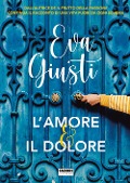 Cover-Bild zum Titel 'L' amore e il dolore' von 'Eva Giusti'