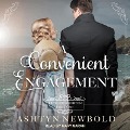A Convenient Engagement Lib/E: A Regency Romance - Ashtyn Newbold