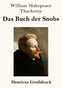 Cover-Bild zum Titel 'Das Buch der Snobs (Großdruck)' von 'William Makepeace Thackeray'