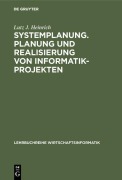 Cover-Bild zum Titel 'Systemplanung. Planung und Realisierung von Informatik-Projekten' von 'Lutz J. Heinrich'