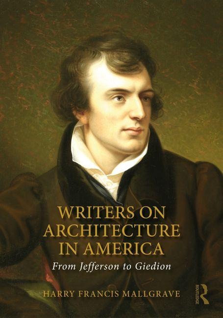 Writers on Architecture in America - Harry Francis Mallgrave