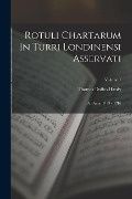 Rotuli Chartarum In Turri Londinensi Asservati: Ab Anno 1199 - 1216; Volume 1 - Thomas Duffus Hardy
