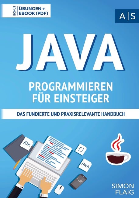 Java Programmieren für Einsteiger - Simon Flaig