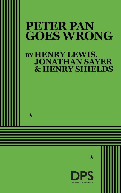 Peter Pan Goes Wrong - Jonathan Sayer, Henry Shields, Henry Lewis