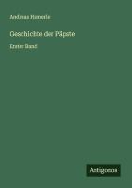 Geschichte der Päpste - Andreas Hamerle