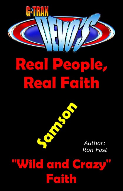 G-TRAX Devo's-Real People, Real Faith: Samson - Ron Fast