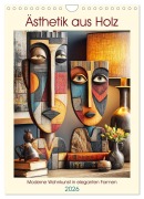 Cover-Bild zum Titel 'Ästhetik aus Holz. Moderne Wohnkunst in eleganten Formen (Wandkalender 2026 DIN A4 hoch), CALVENDO Monatskalender' von 'Rose Hurley'