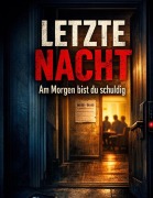 Cover-Bild zum Titel 'Letzte Nacht' von 'Dominik Mikulaschek'