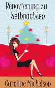 Cover-Bild zum Titel 'Renovierung zu Weihnachten' von 'Caroline Mickelson'