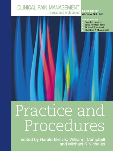 Clinical Pain Management : Practice and Procedures - Harald Breivik, William Campbell, Toby Newton-John, Michael Nicholas