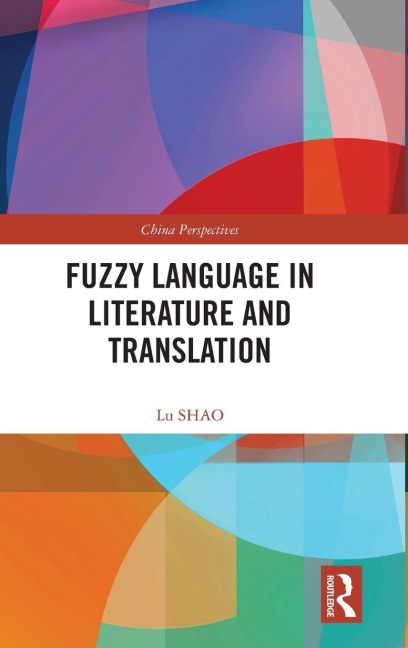 Fuzzy Language in Literature and Translation - Lu Shao