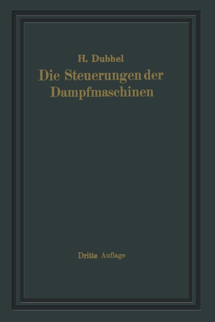 Die Steuerungen der Dampfmaschinen - Heinrich Dubbel