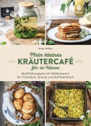 Cover-Bild zum Titel 'Mein kleines Kräutercafé für zu Hause' von 'Anke Höller'