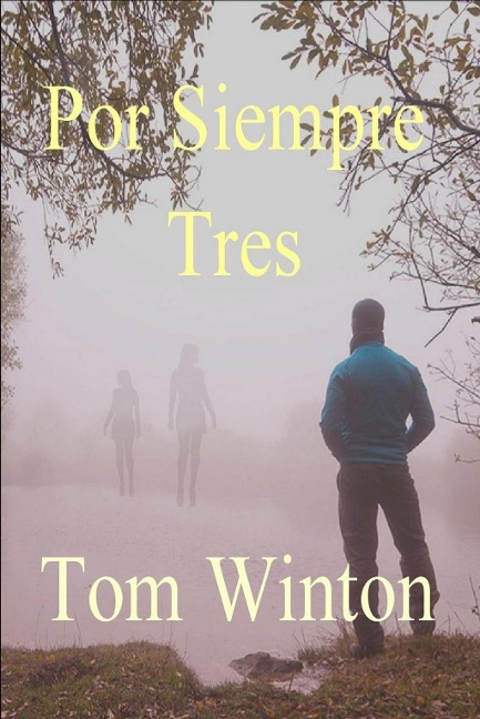 POR SIEMPRE TRES - Tom Winton