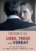 Cover-Bild zum Titel 'Liebe, Treue und Verrat' von 'Victor Chu'