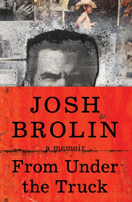 From Under the Truck - Josh Brolin