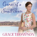 Cover-Bild zum Titel 'Corner of a Small Town' von 'Grace Thompson'