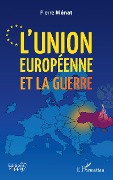 Cover-Bild zum Titel 'L'Union européenne et la guerre' von 'Menat'