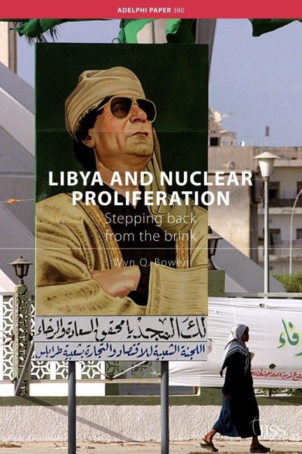 Libya and Nuclear Proliferation - Wyn Q. Bowen