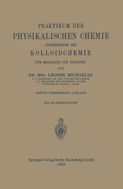 Praktikum der Physikalischen Chemie insbesondere der Kolloidchemie für Mediziner und Biologen - Leonor Michaelis