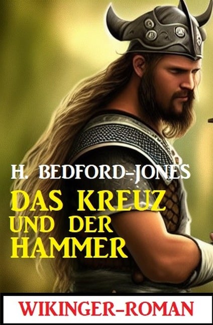 Das Kreuz und der Hammer: Wikinger-Roman - H. Bedford-Jones