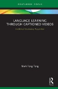 Cover-Bild zum Titel 'Language Learning Through Captioned Videos' von 'Mark Feng Teng'