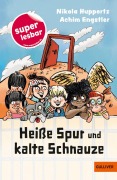 Cover-Bild zum Titel 'Heiße Spur und kalte Schnauze' von 'Nikola Huppertz, Achim Engstler'