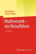 Cover-Bild zum Titel 'Mathematik - ein Reiseführer' von 'Ingrid Hilgert, Joachim Hilgert'