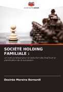 Cover-Bild zum Titel 'SOCIÉTÉ HOLDING FAMILIALE :' von 'Desirée Moreira Bernardi'