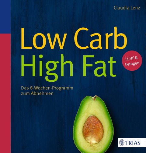 Low Carb High Fat - Claudia Lenz