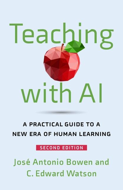 Teaching with AI - José Antonio Bowen, C Edward Watson