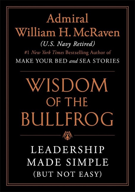 The Wisdom of the Bullfrog - William H. McRaven