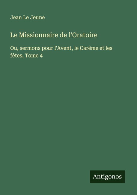 Le Missionnaire de l'Oratoire - Jean Le Jeune